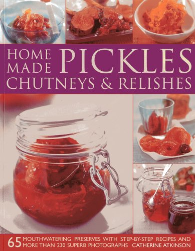 Home-made Pickles, Chutneys and Relishes