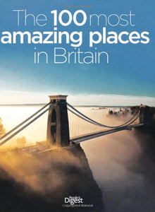 The 100 Most Amazing Places in Britain 