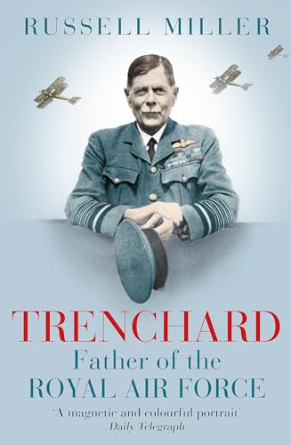 Trenchard: Father of the Royal Air Force