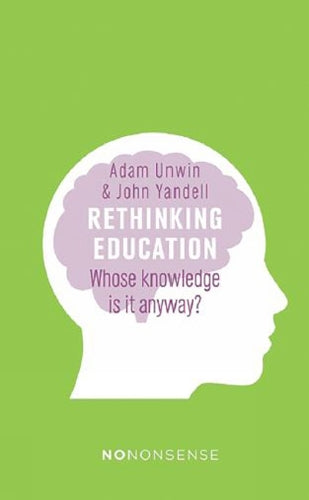 The NoNonsense Guide to Rethinking Education