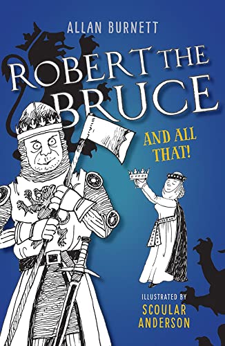Robert the Bruce and All That