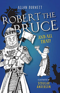 Robert the Bruce and All That 