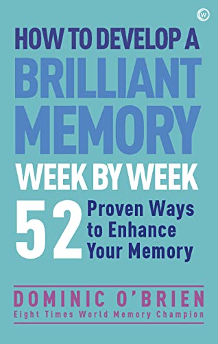 How to Develop a Brilliant Memory Week by Week