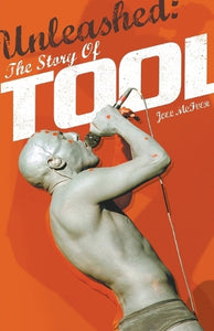 Unleashed: The Story of Tool 