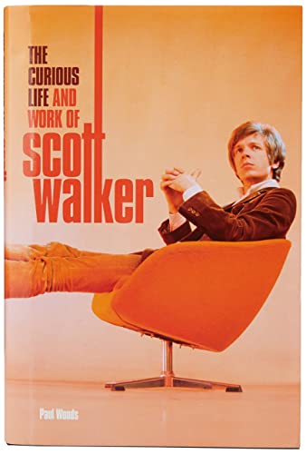 Scott: The Curious Life & Work of Scott Walker