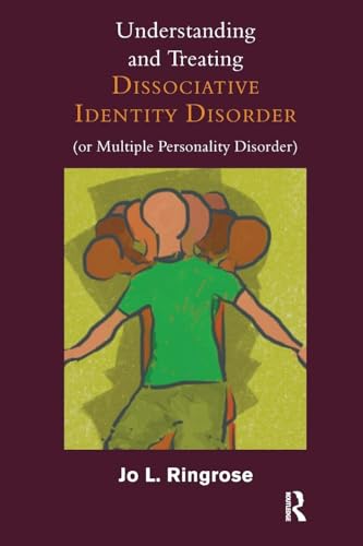 Understanding and Treating Dissociative Identity Disorder (or Multiple Personality Disorder)