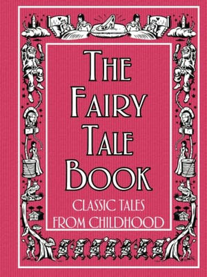The Fairy Tale Book: Classic Tales from Childhood