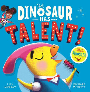 That Dinosaur Has Talent! 