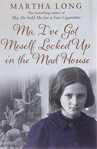 Ma, I've Got Meself Locked Up in the Mad House