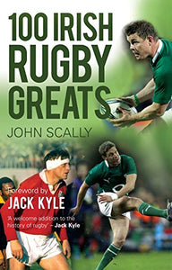 100 Irish Rugby Greats 