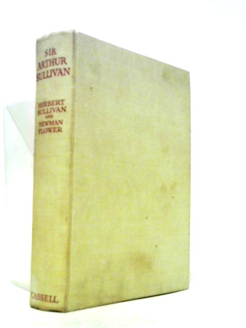Sir Arthur Sullivan, His Life, Letters and Diaries