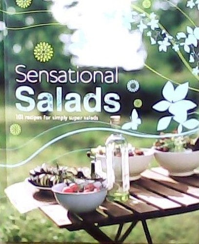 Sensational Salads: 101 recipes for simply super salads