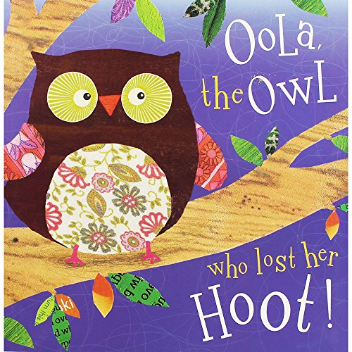 Oola, the Owl Who Lost Her Hoot!