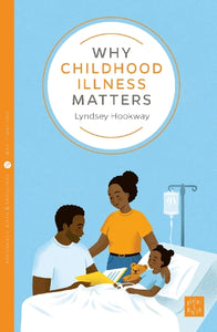 Why Childhood Illness Matters 