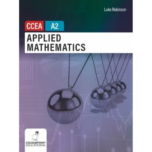 Applied Mathematics for CCEA A2 Level
