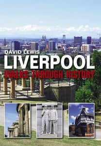 Liverpool Walks Through History 