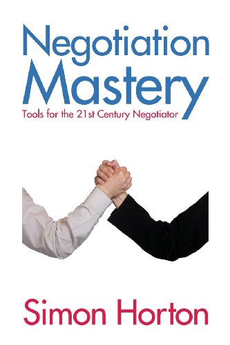 Negotiation Mastery: Tools for the 21st Century Negotiator