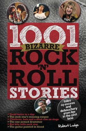 1001 Bizarre Rock 'n' Roll Stories