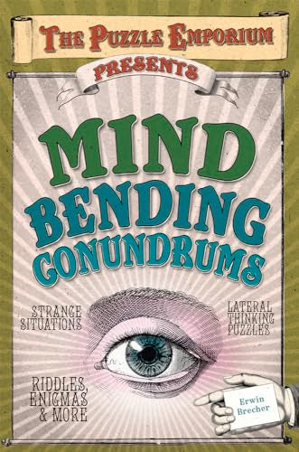 Mind Bending Conundrums