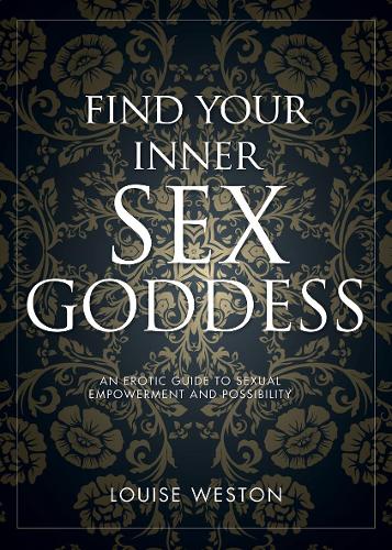 Find Your Inner Sex Goddess