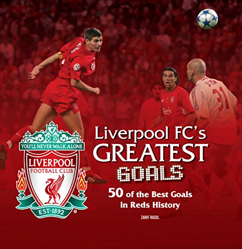 Liverpool FC: The Greatest Goals