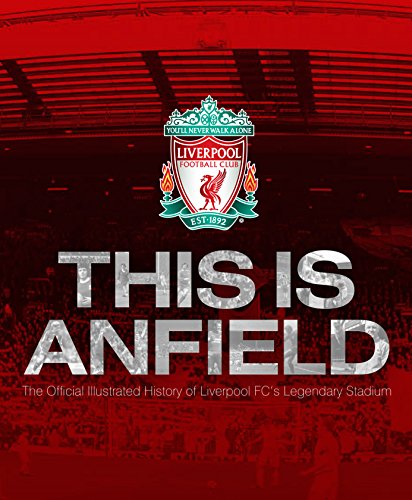 Liverpool FC: This Is Anfield