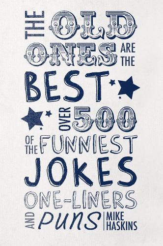 The Old Ones Are the Best Jokes
