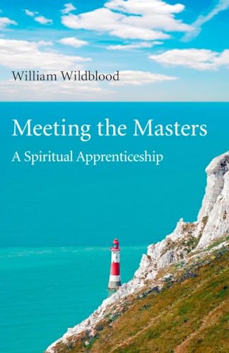 Meeting the Masters  A Spiritual Apprenticeship