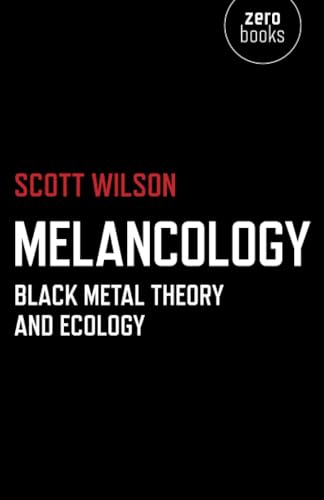 Melancology  Black Metal Theory and Ecology