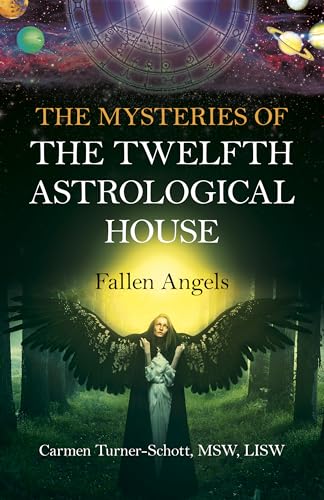 The Mysteries of the Twelfth Astrological House, The: Fallen Angels
