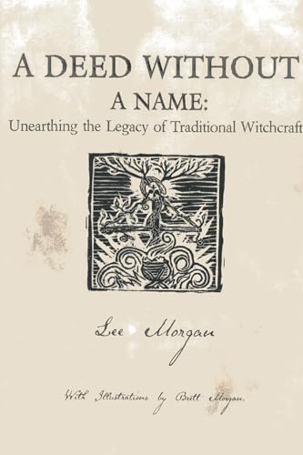 A Deed Without a Name, A - Unearthing the Legacy of Traditional Witchcraft