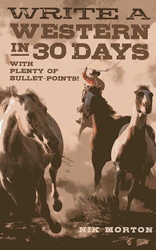 Write a Western in 30 Days  with plenty of bulletpoints!