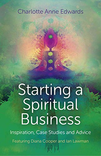 Starting a Spiritual Business  Inspiration, Cas  Featuring Diana Cooper and Ian Lawman