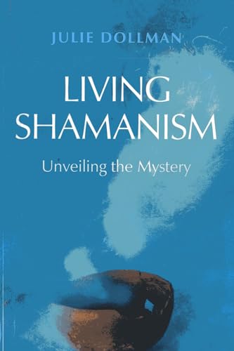 Living Shamanism  Unveiling the Mystery