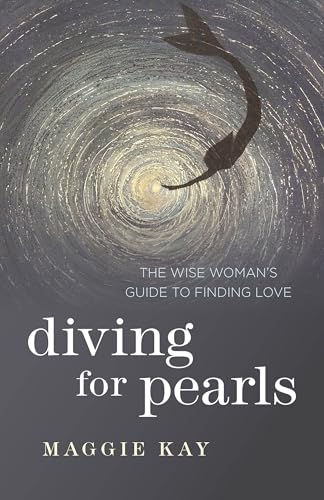 Diving for Pearls – The Wise Woman`s Guide to Finding Love