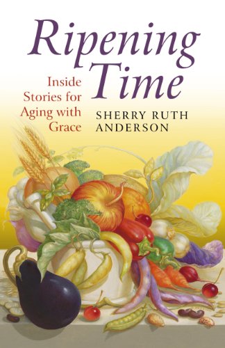 Ripening Time  Inside Stories for Aging with Grace