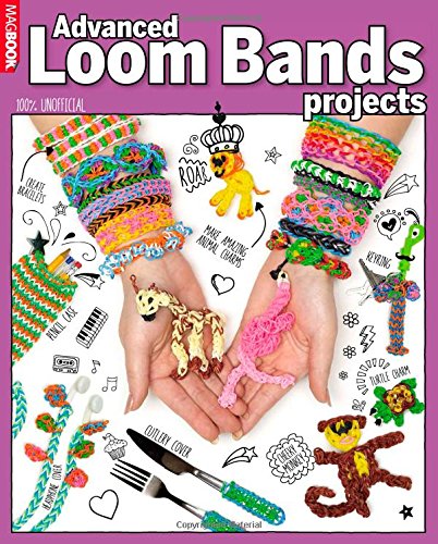 Loom Bands: Advanced Projects