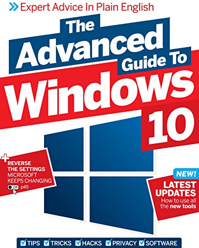 The Advanced Guide to Windows 10