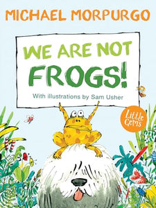 We Are Not Frogs! 