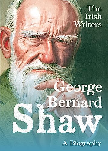 The Irish Writers: George Bernard Shaw