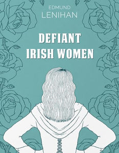 Defiant Irish Women 