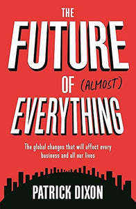 The Future of Almost Everything 