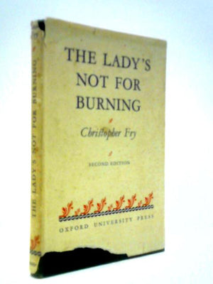 The Lady's Not for Burning: A Comedy