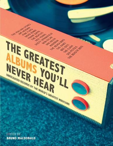 The Greatest Albums You'll Never Hear