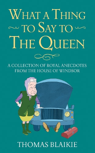 What a Thing to Say to the Queen