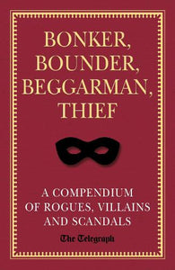 Bonker, Bounder, Beggarman, Thief 