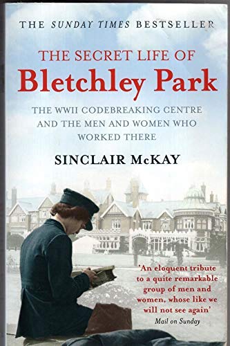 The Secret Life of Bletchley Park