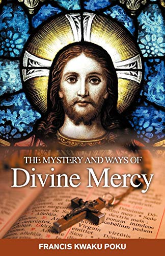 The Mystery and Ways of Divine Mercy