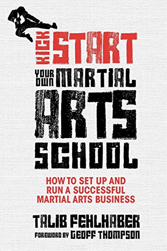 Kick Start Your Own Martial Arts School