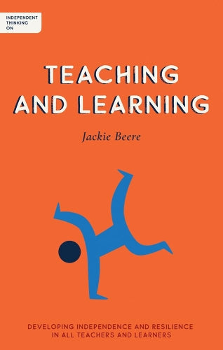 Independent Thinking on Teaching and Learning